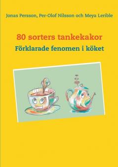 80 sorters tankekakor: Förklarade fenomen i köket