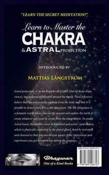 Learn to Master the Chakras and Astral Projection!: BRAND NEW! Introduced by Psychic Mattias Långström (Great Mystery Books)