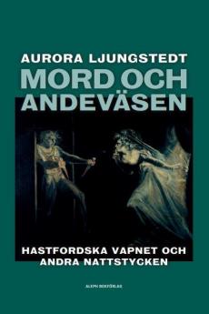 Mord och andeväsen: Hastfordska vapnet och andra nattstycken