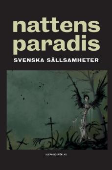 Nattens paradis: Svenska sällsamheter: 3