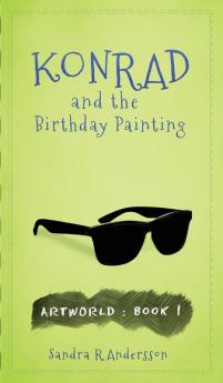 Konrad and the Birthday Painting: 1 (Artworld)