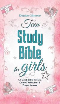 Teen Study Bible for Girls: 52-Week Bible Verses Guided Reflection and Prayer Journal