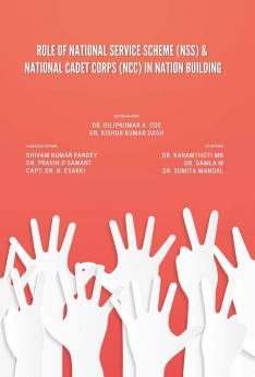 Role of National Service Scheme (NSS) & National Cadet Corps (NCC) in Nation Building