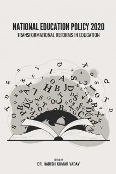 National Education Policy 2020: Transformational Reforms In Education