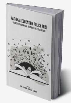 National Education Policy 2020: Transformational Reforms In Education