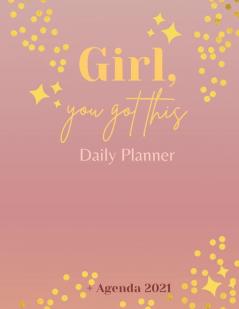 Girl You Got This Daily Planner + Agenda 2021