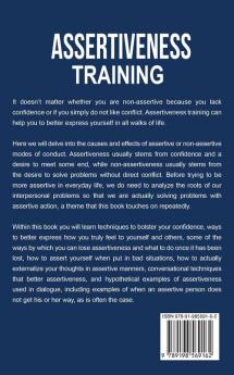 Assertiveness Training: The complete workbook for women and men to learn outstanding assertiveness strategies. Change your behavior stand up for ... the benefits that will 10x your confidence