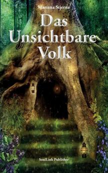 Das Unsichtbare Volk: In the Magical World of Nature