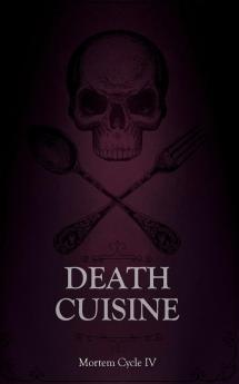 Death Cuisine: 1 (Mortem Cycle)