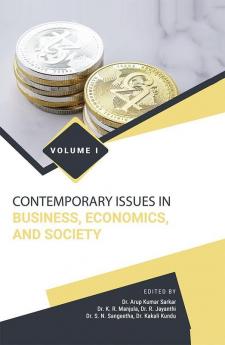 CONTEMPORARY ISSUES IN BUSINESS ECONOMICS AND SOCIETY (Vol – I)