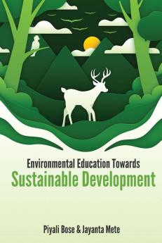 ENVIRONMENTAL EDUCATION TOWARDS SUSTAINABLE DEVELOPMENT