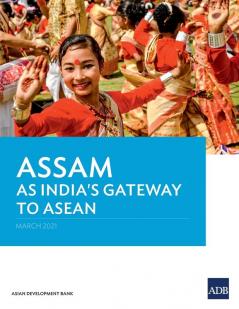 Assam as India's Gateway to ASEAN