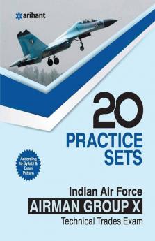 20 Practice Sets - Indian Air Force Airman Group 'X' (Technical Trades) (Old Edition)