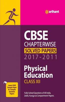 CBSE Chapterwise Solved Papers Physical Education for Class 12 2017-2011