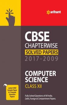 CBSE Computer Science Chapterwise Solved Papers Class 12th 2017-2009