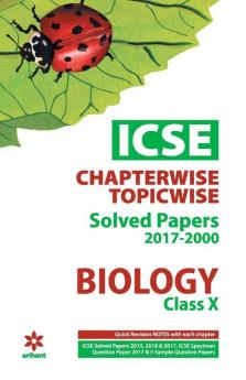 ICSE Chapterwise-Topicwise Solved Papers Biology Class 10th (Old edition)