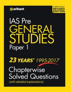 IAS General Studies Paper-I_23 Years 1995-2017 Chapterwise Solved Questions