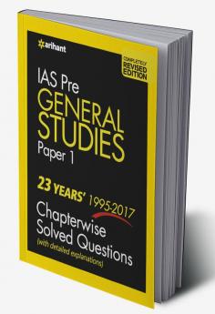 IAS General Studies Paper-I_23 Years 1995-2017 Chapterwise Solved Questions