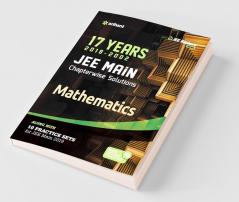 17 Years' Chapterwise Solutions Mathematics JEE Main 2019