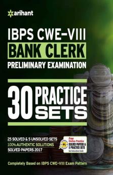 30 Practice Sets IBPS-VIII Bank Clerk Preliminary Examination 2018