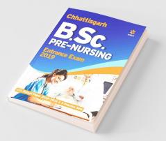 Chhattisgarh B.Sc. Pre. Nursing Entrance Exam 2019 (Old edition)