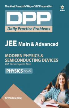 Daily Practice Problems (DPP) for JEE Main & Advanced - Modern Physics & Semi Conducting Devices (Physics - Vol.9)
