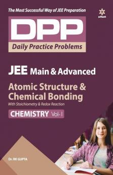 Daily Practice Problems (DPP) for JEE Main & Advanced - Atomic Structure & Chemical Bonding (Chemistry -Vol.1)