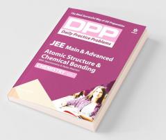 Daily Practice Problems (DPP) for JEE Main & Advanced - Atomic Structure & Chemical Bonding (Chemistry -Vol.1)