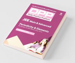 Daily Practice Problems (DPP) for JEE Main & Advanced - Periodicity & Elements (Chemistry -Vol.3)