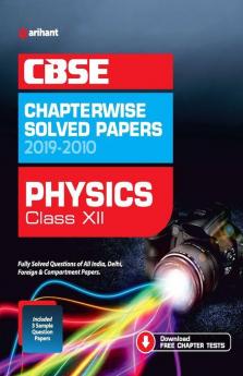 CBSE Physics Chapterwise Solved Papers Class 12 2019-2010 (Old Edition)