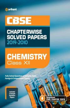 CBSE Chemistry Chapterwise Solved Papers 2019-2010 for Class 12 (Old Edition)