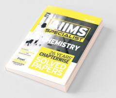 26 Years Chapterwise Solved Papers AIIMS Specialist CHEMISTRY
