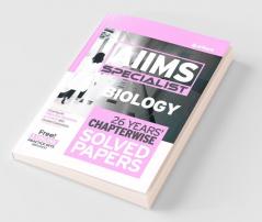 26 Years' Chapterwise Solved Papers AIIMS Specialist Biology