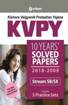 KVPY 10 Years Solved Papers 2018-2009 Stream SB/SX (Old Edition)