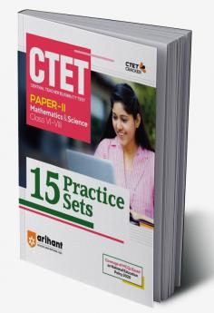 15 Practice Sets CTET Mathematics and Science Paper 2 for Class 6 to 8