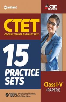 15 Practice Sets CTET Paper-1 Teacher Selection for Class 1 to 5 2020 (Old Edition)