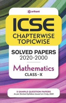 ICSE Chapterwise Topicwise Solved Papers Mathematics Class 10 for 2021 Exam