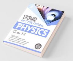 Complete Course For CHSE Odisha Physics Class 12 for 2021 Exam