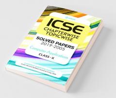 ICSE Chapterwise Topicwise Solved Papers Computer Application Class 10 for 2021 Exam