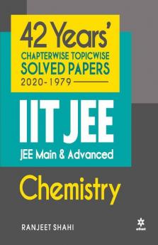 42 Years Chapterwise Topicwise Solved Papers (2020-1979) IIT JEE Chemistry (Old Edition)