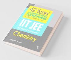 42 Years Chapterwise Topicwise Solved Papers (2020-1979) IIT JEE Chemistry (Old Edition)