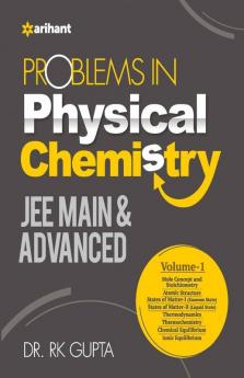 Problems in Physical Chemistry JEE Main and Advanced Volume 1