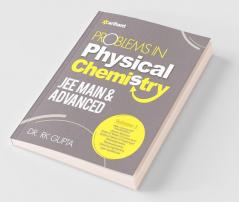 Problems in Physical Chemistry JEE Main and Advanced Volume 1