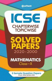 ICSE Chapterwise Topicwise Solved Papers Mathematics Class 10 for 2022 Exam