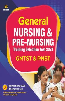 General Nursing and Pre Nursing Training Selection Test GNTST & PNST 2021
