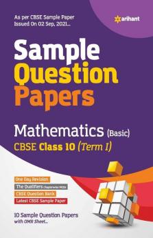 Arihant CBSE Term 1 Mathematics (Basic) Sample Papers Questions for Class 10 MCQ Books for 2021 (As Per CBSE Sample Papers issued on 2 Sep 2021)
