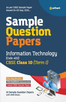 Arihant CBSE Term 1 Information Technology (Code 402) Sample Papers Questions for Class 10 MCQ Books for 2021 (As Per CBSE Sample Papers issued on 2 Sep 2021)