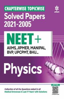 Chapterwise Topicwise Solved Papers Physics for NEET + AIIMS  JIPMER  MANIPAL  BVP UPCPMT BHU 2022