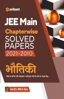 JEE Main Chapterwise Solved Papers 2021-2010 Bhotiki