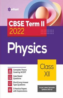 Arihant CBSE Physics Term 2 Class 12 for 2022 Exam (Cover Theory and MCQs)
